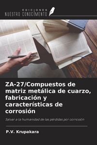 Produktbild: ZA-27/Compuestos de matriz met&aacute;lica de cuarzo, fabricaci&oacute;n y caracter&iacute;sticas de corrosi&oacute;n