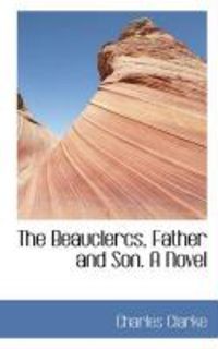 Produktbild: The Beauclercs, Father and Son. a Novel
