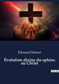 Produktbild: &Eacute;volution divine du sphinx au Christ