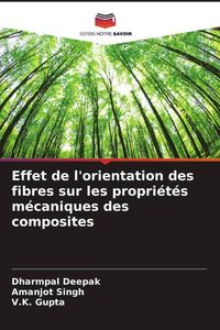 Produktbild: Effet de l'orientation des fibres sur les propri&eacute;t&eacute;s m&eacute;caniques des composites