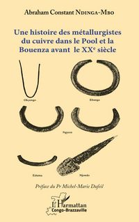 Produktbild: Une histoire des m&eacute;tallurgistes du cuivre dans le Pool et la Bouenza avant le XXe si&egrave;cle