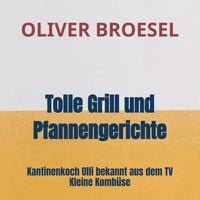 Produktbild: Tolle Grill und Pfannengerichte vom Kantinen-Koch