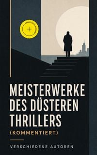 Produktbild: Meisterwerke des d&uuml;steren Thrillers (Kommentiert)