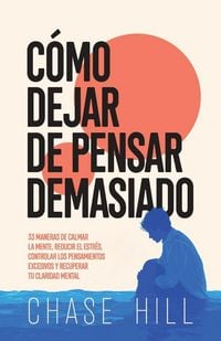 Produktbild: C&oacute;mo dejar de pensar demasiado