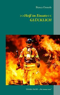 Produktbild: >>Hei&szlig; im Einsatz<< GL&Uuml;CKLICH