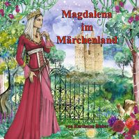 Bild vom Artikel Magdalena im Märchenland vom Autor Karlheinz Huber