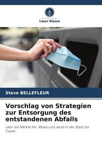 Produktbild: Vorschlag von Strategien zur Entsorgung des entstandenen Abfalls