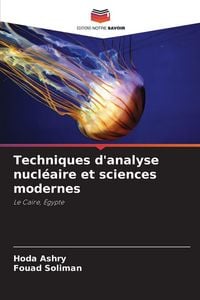 Produktbild: Techniques d'analyse nucl&eacute;aire et sciences modernes