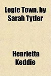 Produktbild: Logie Town, by Sarah Tytler