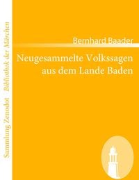 Produktbild: Neugesammelte Volkssagen aus dem Lande Baden