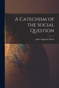 Produktbild: A Catechism of the Social Question