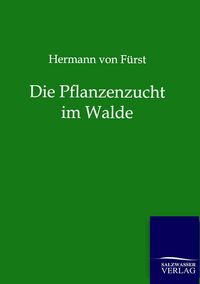 Produktbild: Die Pflanzenzucht im Walde