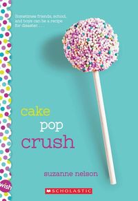 Produktbild: Cake Pop Crush: A Wish Novel