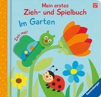 Produktbild: Mein erstes Zieh- und Spielbuch: Im Garten (X)