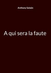 Produktbild: A qui sera la faute