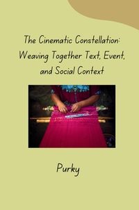 Produktbild: The Cinematic Constellation: Weaving Together Text, Event, and Social Context