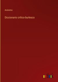 Produktbild: Diccionario cr&iacute;tico-burlesco