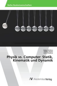 Produktbild: Physik vs. Computer: Statik, Kinematik und Dynamik