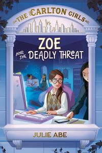 Produktbild: The Carlton Girls #2: Zoe and the Deadly Threat