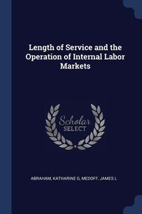 Produktbild: Length of Service and the Operation of Internal Labor Markets