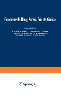 Produktbild: Getreidemehle Honig &middot; Zucker &middot; Fr&uuml;chte Gem&uuml;se