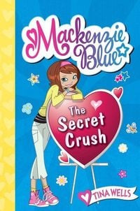 Produktbild: Mackenzie Blue #2: The Secret Crush