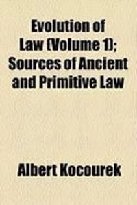 Produktbild: Evolution of Law (Volume 1); Sources of Ancient and Primitive Law