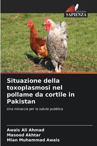 Produktbild: Situazione della toxoplasmosi nel pollame da cortile in Pakistan