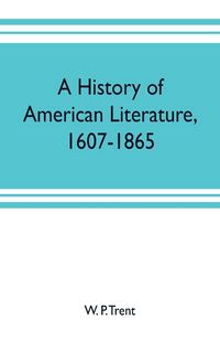 Produktbild: A history of American literature, 1607-1865