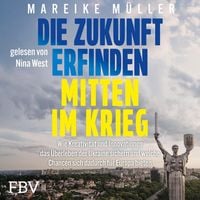 Produktbild: Die Zukunft erfinden &ndash; mitten im Krieg