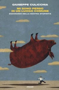 Produktbild: Culicchia, G: Mi sono perso in un luogo comune. Dizionario d