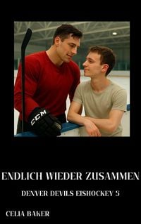 Produktbild: Endlich wieder zusammen (Denver Devils Eishockey, #5)