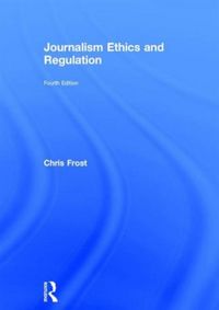Produktbild: Frost, C: Journalism Ethics and Regulation