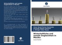 Produktbild: Wirtschaftliche und soziale Ungleichheit in Mexiko