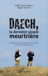 Produktbild: Daech, la derni&egrave;re utopie meurtri&egrave;re