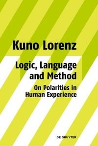 Produktbild: Logic, Language and Method - On Polarities in Human Experience