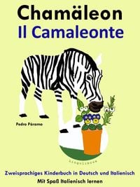 Produktbild: Zweisprachiges Kinderbuch in Deutsch und Italienisch: Cham&auml;leon - Il Camaleonte. Mit Spa&szlig; Italienisch lernen