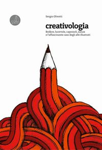 Produktbild: Creativologia. Bo&iquest;kov, lucertole, capezzoli, xanax e l'affascinante caso degli albi illustrati