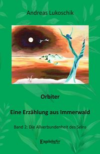 Produktbild: Orbiter &ndash; Eine Erz&auml;hlung aus Immerwald