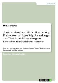 Produktbild: "Unterwerfung" von Michel Houellebecq. Ein Monolog mit Edgar Selge. Anmerkungen zum Werk in der Inszenierung am Deutschen Schauspielhaus Hamburg