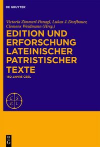 Produktbild: Edition und Erforschung lateinischer patristischer Texte