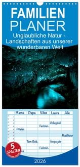 Produktbild: Familienplaner 2026 - Unglaubliche Natur - Landschaften aus unserer wunderbaren Welt mit 5 Spalten (Wandkalender, 21 x 45 cm) CALVENDO