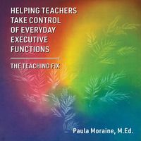 Produktbild: Helping Teachers Take Control of Everyday Executive Functions