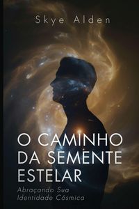Produktbild: The Starseed Path / O Caminho da Semente Estelar