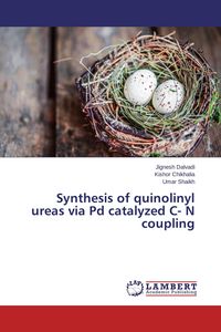 Produktbild: Synthesis of quinolinyl ureas via Pd catalyzed C- N coupling