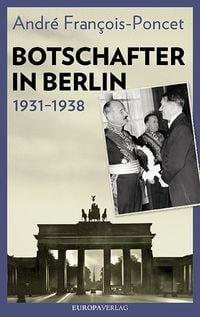 Bild vom Artikel Botschafter in Berlin 1931–1938 vom Autor André François-Poncet
