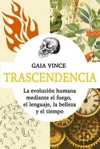 Produktbild: Transcendencia : la evoluci&oacute;n humana mediante el fuego, el lenguaje, la belleza y el tiempo