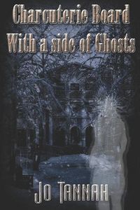 Produktbild: Tannah, J: Charcuterie Board With a Side of Ghosts