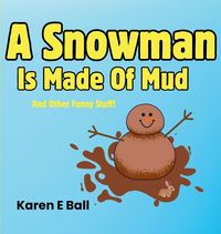 Produktbild: A Snowman Is Made Of Mud