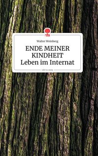 Produktbild: ENDE MEINER KINDHEIT - Leben im Internat. Life is a Story